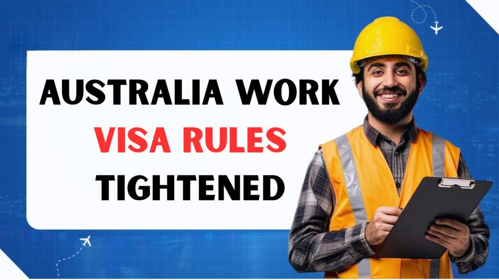 Australia Work Visa Rules Tightene