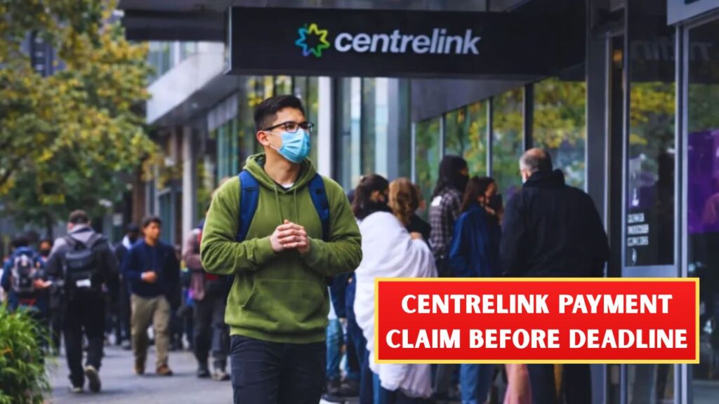 Centrelink Payment Claim Before Deadline