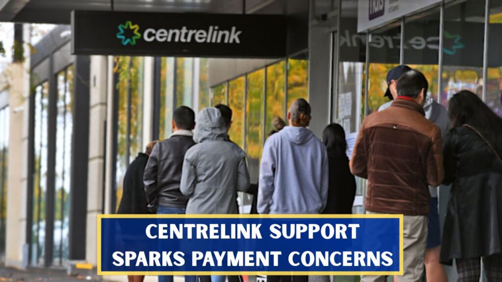 Centrelink Support Sparks Payment Concerns